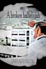 A broken hallelujah: An Australian collection of heart stories By Linda Ruth Brooks Cover Image