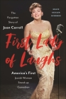First Lady of Laughs: The Forgotten Story of Jean Carroll, America's First Jewish Woman Stand-Up Comedian By Grace Kessler Overbeke Cover Image