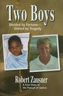 Two Boys, Divided by Fortune, United by Tragedy: A True Story of the Pursuit of Justice Cover Image