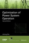 Optimization of Power System Operation By Jizhong Zhu Cover Image