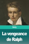 La vengeance de Ralph By Delly Cover Image