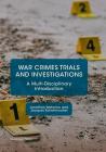 War Crimes Trials and Investigations: A Multi-Disciplinary Introduction (St Antony's) By Jonathan Waterlow, Jacques Schuhmacher Cover Image