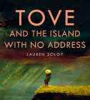 Tove and the Island with No Address By Lauren Soloy Cover Image