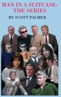 Man in a Suitcase-The Series By Scott V. Palmer Cover Image