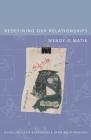 Redefining Our Relationships: Guidelines for Responsible Open Relationships By Wendy-O Matik Cover Image