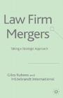 Law Firm Mergers: Taking a Strategic Approach By G. Rubens Cover Image
