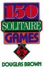 150 Solitaire Games By David G. Brown Cover Image