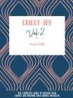 Cricut Joy: The Complete Guide To Master Your Cricut Joy Machine With Simple Projects By Sienna Tally Cover Image