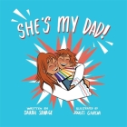 She's My Dad!: A Story for Children Who Have a Transgender Parent or Relative Cover Image