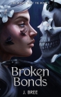 Broken Bonds By J. Bree Cover Image