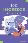 100 Ingresos Pasivos Cover Image