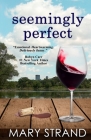 Seemingly Perfect By Mary Strand Cover Image