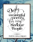 Deeply Meaningful Poetry for Very Serious People Cover Image