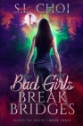 Bad Girls Break Bridges Cover Image