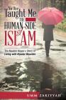 No One Taught Me the Human Side of Islam: The Muslim Hippie's Story of Living with Bipolar Disorder By Umm Zakiyyah Cover Image