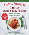 Fix-It and Forget-It Lighter Quick & Easy Recipes: Healthy Instant Pot & Slow Cooker Meals By Hope Comerford (Editor), Bonnie Matthews (By (photographer)) Cover Image