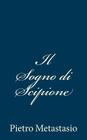 Il Sogno Di Scipione By Pietro Metastasio Cover Image