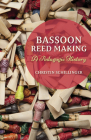 Bassoon Reed Making: A Pedagogic History Cover Image