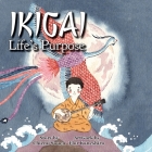 Ikigai: Life's Purpose By Chiemi Souen, Flor Kaneshiro (Illustrator) Cover Image