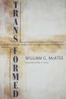 Transformed: A White Mississippi Pastor's Journey Into Civil Rights and Beyond (Willie Morris Books in Memoir and Biography) By William G. McAtee, William F. Winter (Foreword by) Cover Image