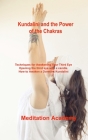 Kundalini and the Power of the Chakras: Techniques for Awakening Your Third Eye Opening the third eye with a candle. How to Awaken a Dormant Kundalini By Meditation Academy Cover Image