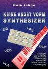 Keine Angst vorm Synthesizer: Theoretische und praktische Erläuterungen aus der Welt der elektronischen Klangerzeugung Cover Image