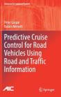 Predictive Cruise Control for Road Vehicles Using Road and Traffic Information (Advances in Industrial Control) By Péter Gáspár, Balázs Németh Cover Image