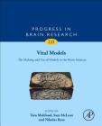 Vital Models: The Making and Use of Models in the Brain Sciences Volume 233 (Progress in Brain Research #233) Cover Image