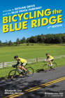 Bicycling the Blue Ridge: A Guide to Skyline Drive and the Blue Ridge Parkway By Elizabeth Skinner, Charlie Skinner Cover Image