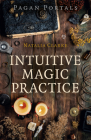 Pagan Portals - Intuitive Magic Practice Cover Image