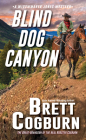 Blind Dog Canyon (A Widowmaker Jones Western #5) By Brett Cogburn Cover Image