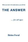 The Answer... for All Ages By Helen Feral Cover Image