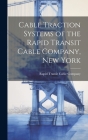 Cable Traction Systems of the Rapid Transit Cable Company, New York Cover Image