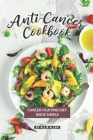 Anti-Cancer Cookbook: Cancer-Fighting Diet Made Simple By Allie Allen Cover Image