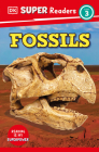 DK Super Readers Level 3 Fossils By DK Cover Image