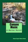 Canyon Music: A Maine Novel By Diane Taylor-Moore Hines Cover Image