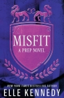 Misfit (Prep #1) By Elle Kennedy Cover Image