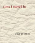 Since I Moved in (New & Revised) By Trace Peterson Cover Image