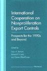 International Cooperation on Nonproliferation Export Controls: Prospects for the 1990s and Beyond Cover Image