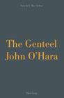 The Genteel John O'Hara By Pamela Carol MacArthur Cover Image