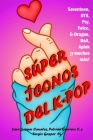 Súper íconos del K-pop: Seventeen, BTS, Psy, Twice, G-Dragon, BoA, A Pink ¡y muchos más! Cover Image