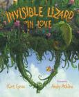 Invisible Lizard in Love By Kurt Cyrus, Andy Atkins (Illustrator) Cover Image