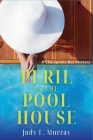 Peril in the Pool House: A Chesapeake Bay Mystery By Judy L. Murray Cover Image