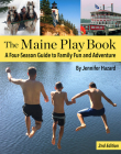 The Maine Play Book: A Four-Season Guide to Family Fun and Adventure Cover Image