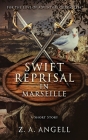 Swift Reprisal In Marseille: A Short Story By Z. a. Angell Cover Image