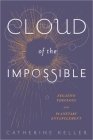 Cloud of the Impossible: Negative Theology and Planetary Entanglement (Insurrections: Critical Studies in Religion) Cover Image