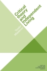 Critical Theory and Independent Living (Critical Theory and Contemporary Society) By Teodor Mladenov Cover Image