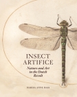 Insect Artifice: Nature and Art in the Dutch Revolt By Marisa Anne Bass Cover Image