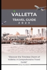 Valletta Travel Guide 2023: 