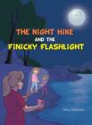 The Night Hike and the Finicky Flashlight Cover Image